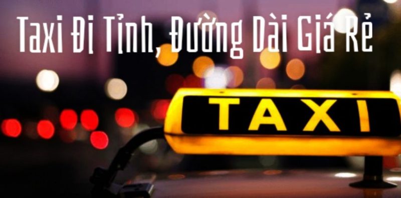 Đặt Xe Taxi đi liên tỉnh giá rẻ TPHCM